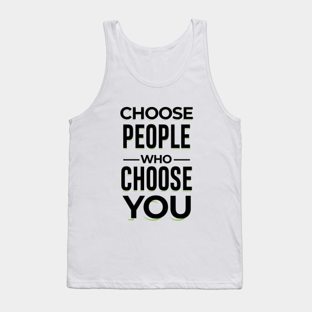 Choose People Who Choose You. typography design Tank Top by A Floral Letter Capital letter A | Monogram, Sticker